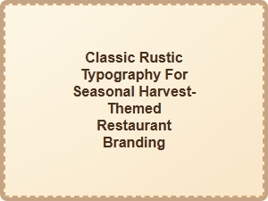Classic Rustic Typography for Harvest-Themed Restaurant Branding